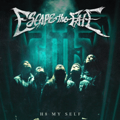 Escape The Fate : H8 MY SELF